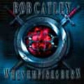 BOB CATLEY / ボブ・カトレイ / WHEN EMPIRES BURN<DIGI>