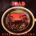TOAD / トード / STOP THIS CRIME
