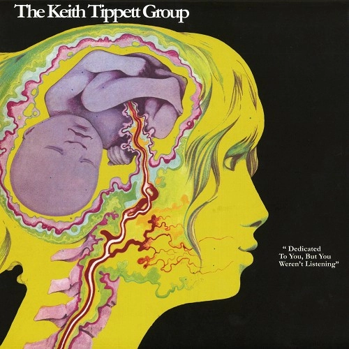 KEITH TIPPETT GROUP / キース・ティペット・グループ / DEDICATED TO YOU BUT YOU WEREN'T LISTENING