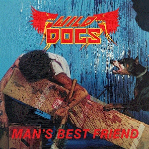WILD DOGS / ワイルド・ドッグス / MEAN'S BEST FRIEND