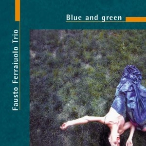 FAUSTO FERRAIUOLO / ファウスト・フェライウォーロ / BLUE AND GREEN