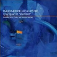 EMILIO MERONE/LUCA NOSTRO/SCOTT COLLEY/ANTONIO SANCHEZ / ELEMENT