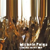 MICHELE POLGA / ミケーレ・ポルガ / CLOUDS OVER ME