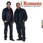 I ROMANS / ロマンス / UN MOMENTO DI PIU...