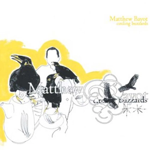 MATTHEW BAYOT / マシュー・ベイオット / CIRCLING BUZZARDS