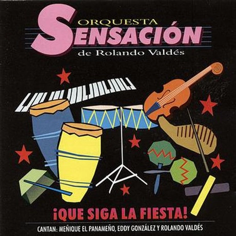 ORQUESTA SENSACION / QUE SIGA LA FIESTA