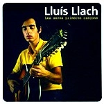 LLUIS LLACH / LES SEVES PRIMERES CANCONS