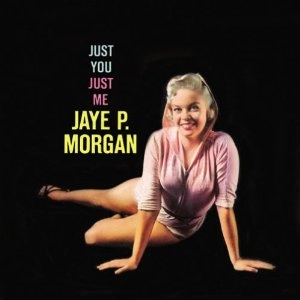 JAYE P. MORGAN / ジェイ・P・モーガン / JUST YOU,JUST ME