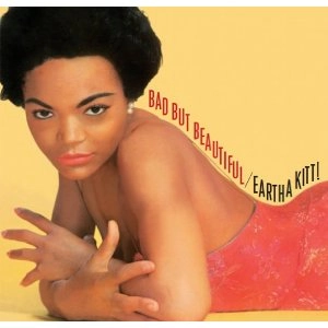 EARTHA KITT / アーサ・キット / BAD BUT BEAUTIFUL