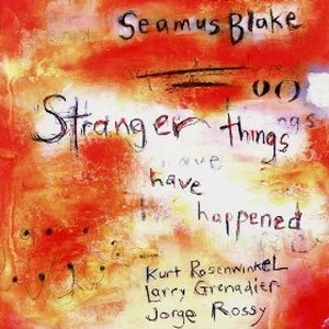 SEAMUS BLAKE / シーマス・ブレイク(シェイマス・ブレイク) / STRANGER THINGS HAVE HAPPENED