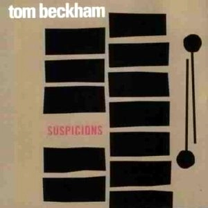 TOM BECKHAM / トム・ベッカム / SUSPICIONS