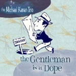 MICHAEL KANAN / ミカエル・カナン / THE GENTLEMAN IS A DOPE
