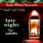 SPIKE WILNER / スパイク・ウィルナー / LATE NIGHT:LIVE AT SMALLS