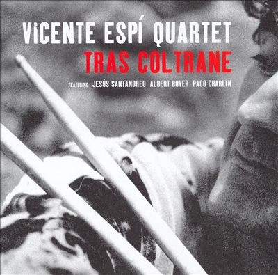 VICENTE ESPI / ヴィセンテ・エスピ / TRAS COLTRANE