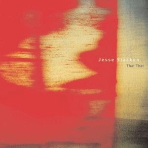 JESSE STACKEN / ジェシ・スタッケン / THAT THAT