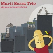 MARTI SERRA / マルティ・セラ / ALGUNS MOMENTS BONS