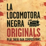 LA LOCOMOTORA NEGRA / ラ・ロコモトラ・ネグラ / ORIGINALS