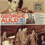 GEORGIE AULD / ジョージー・オールド / QUINTET & SEPTET 1951-1963