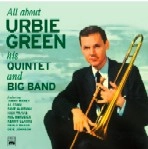 URBIE GREEN / アービー・グリーン / HIS QUINTET AND BIG BAND