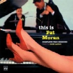 PAT MORAN / パット・モラン / THIS IS PAT MORAN COPLETE TRIO SESSIONS