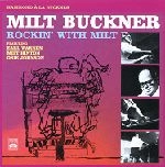 MILT BUCKNER / ミルト・バックナー / ROCKIN' WITH MILT