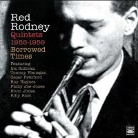 RED RODNEY / レッド・ロドニー / QUINTETS 1955-1959:BORROWED TIMES(2CD)