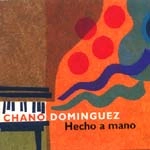 CHANO DOMINGUEZ / チャノ・ドミンゲス / HECHO A MANO