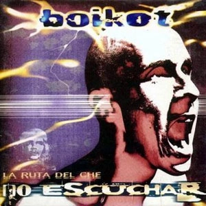 BOIKOT / ボイコット / LA RUTA DEL CHE NO ESCUCHAR