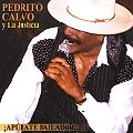 PEDRITO CALVO Y LA JUSTICA / ペドリート・カルボ / APURATE BAILADOR