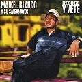 MAYKEL BLANCO / マイケル・ブランコ / RECOGE Y VETE
