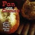TIRSO DUARTE Y MICHEL PEREZ / ティルソ・ドゥアルテ・イ・ミチェル・ペレス / PAN CON CHOCOLATE