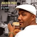 JOAQUIN POZO / ホアキン・ポソ / A TI PAPA