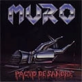MURO (TYPE: Speed Metal) / PACTO DE SANGRE 