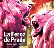 LA FEROZ DE PRADO / ラ・フェロス・デ・プラード / ENTRE AYER Y HOY