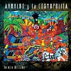 ARNALDO Y LA COSMOPOLITA / EN OTRA DIRECCION
