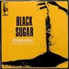 BLACK SUGAR / ブラック・シュガー / VIAJECITO