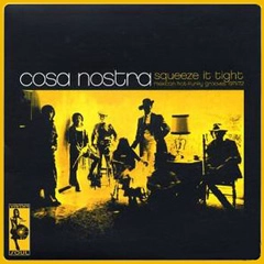 COSA NOSTRA (MEX) / SQUEEZE IT TIGHT