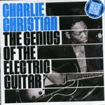 CHARLIE CHRISTIAN / チャーリー・クリスチャン / GENIUS OF THE ELECTRIC GUITER
