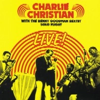 CHARLIE CHRISTIAN / チャーリー・クリスチャン / LIVE! WITH THE BENNY GOODMAN SEXTET-SOLO F