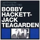 BOBBY HACKETT/ JACK TEAGARDEN / ボビー・ハケット / ジャック・ティーガーデン / LAST ENCOUNTER:HOLLYWOOD BOWL 1963