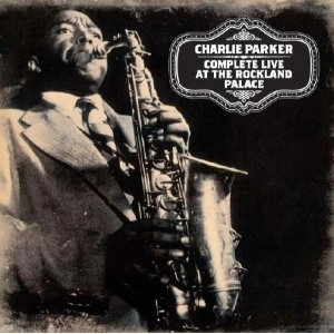 CHARLIE PARKER / チャーリー・パーカー / COMPLETE LIVE AT THE ROCKLAND PLACE(2CD)