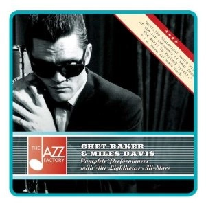 CHET BAKER / チェット・ベイカー / COMPLETE PERFORMANCES WITH THE LIGHTHOUSE