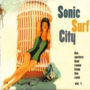 SONIC SURF CITY / SURFERS THAT CAME FROM THE COLD VOL.1