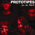 PROTOTIPES / WE ARE BACK