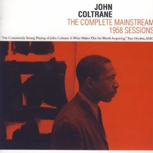 JOHN COLTRANE / ジョン・コルトレーン / COMPLETE MAINSTREAM 1958 SESSIONS