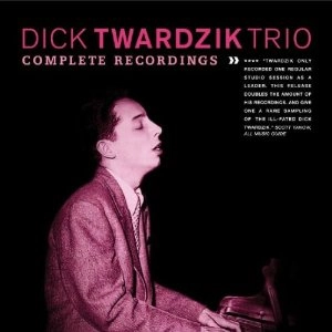 RICHARD TWARDZIK / リチャード・ツワージク / COMPLETE RECORDINGS