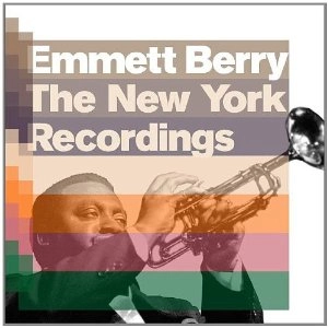 EMMETT BERRY / エメット・ベリー / NEW YORK RECORDINGS