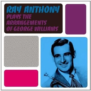 RAY ANTHONY / レイ・アンソニー / PLAYS THE ARRANGEMENTS OF GEORGE WILLIAMS