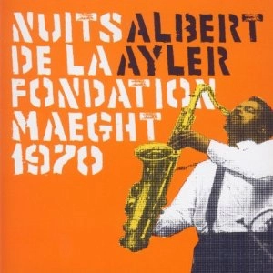 ALBERT AYLER / アルバート・アイラー / NUITS DE LA FONDATION MAEGHT 1970