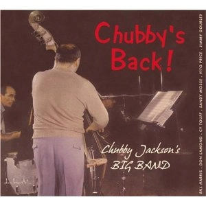 CHUBBY JACKSON / チャビー・ジャクソン / CHUBBY'S BACK!
